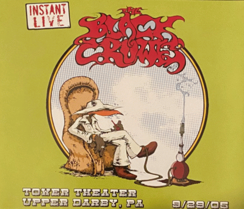 The Black Crowes : Instant Live - Upper Darby 9-29-05